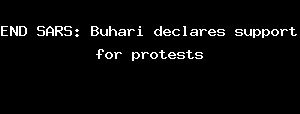 END SARS: Buhari Declares Support For Protests