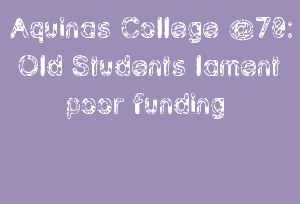 Aquinas College @70: Old Students Lament Poor Funding
