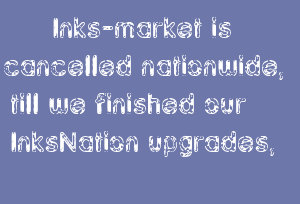 Inks-market Is Cancelled Nationwide, Till We Finished Our InksNation Upgrades,