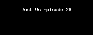 Just Us Episode 28
