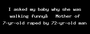 I asked my baby why she was walking funny— Mother of 7-yr-old raped by 72-yr-old man