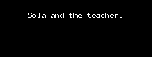 Sola And The Teacher.