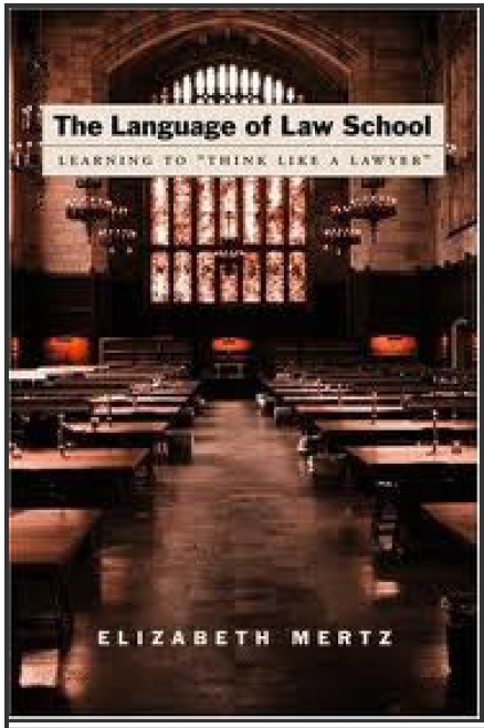 The Language of Law School Learning to “Think Like a Lawyer” by Elizabeth Mertz 1 2007.pdf